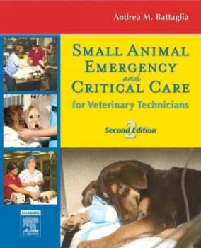 Image of Small Animal Emergency and Critical Care for Veterinary Technicians by Andrea M Battaglia Paperback