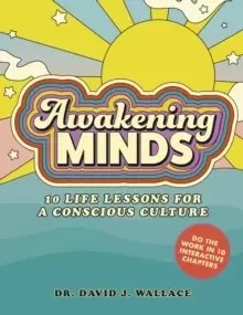 Image of Awakening Minds : 10 life lessons for a conscious culture