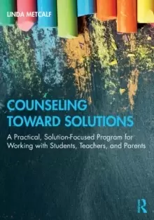 Image of Counseling Toward Solutions : A Practical, Solution-Focused Program for Working with Students, Teachers, and Parents