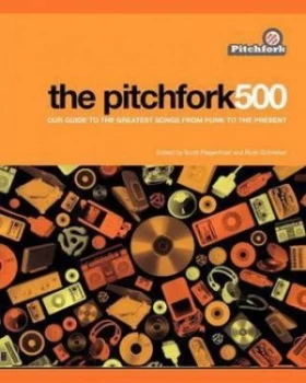 Image of The Pitchfork 500 by Scott Plagenhoef and Ryan Schreiber and Pitchfork Paperback