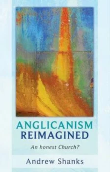 Image of Anglicanism Reimagined by Andrew Shanks Paperback