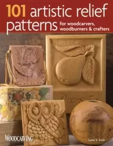 Image of 101 Artistic Relief Patterns for Woodcarvers, Woodburners & Crafters