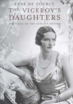Image of The Viceroys Daughters by Anne De Courcy Hardback