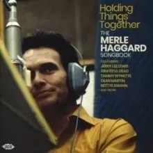 Image of Holding Things Together: The Merle Haggard Songbook