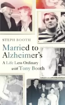 Image of Married to Alzheimer's : A Life Less Ordinary with Tony Booth