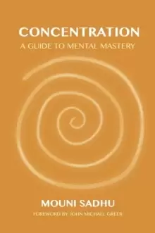 Image of Concentration : A Guide to Mental Mastery