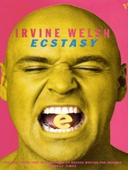 Image of Ecstasy by Irvine Welsh Paperback