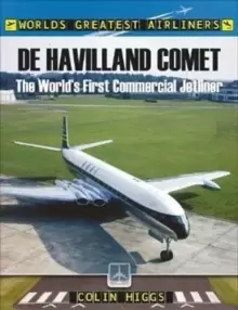 Image of De Havilland Comet : The World's First Commercial Jetliner