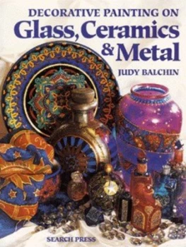 Image of Decorative Painting on Glass Ceramics and Metal by Judy Balchin Book