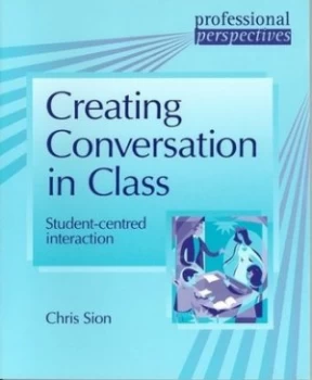 Image of Creating Conversation in Class by Christopher Sion Paperback