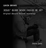 Image of Gavin Bryars - Jesus' Blood Never Failed Me Yet (Music CD)