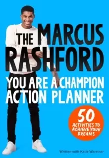 Image of The Marcus Rashford You Are a Champion Action Planner : 50 Activities to Achieve Your Dreams