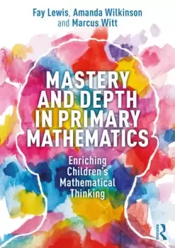 Image of Mastery and Depth in Primary MathematicsEnriching Childrens Mathematical Thinking