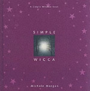 Image of Simple Wicca by Michele Morgan Book