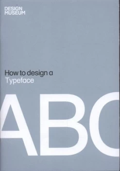Image of How to Design a Typeface by Elizabeth Wilhide and England Design Museum Hardback