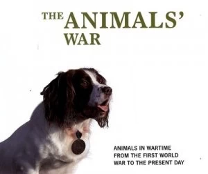 Image of The Animals War by Juliet Gardiner and Imperial War Museum Hardback