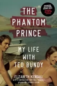 Image of The Phantom Prince: My Life with Ted Bundy, Updated and Expanded Edition