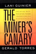 Image of miners canary enlisting race resisting power transforming democracy