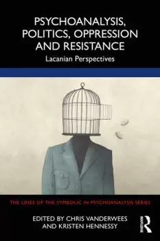 Image of Psychoanalysis Politics Oppression and Resistance Lacanian Perspectives