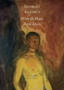 Image of When the House Burns Down : From the Dialect of Thought
