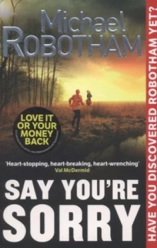 Image of Say Youre Sorry by Michael Robotham Paperback
