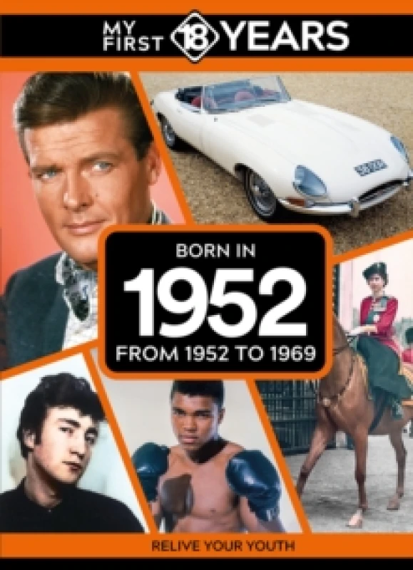 Image of My First 18 Years - Born in 1952 : From 1952 to 1969 Hardback
