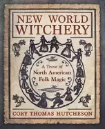Image of new world witchery a trove of north american folk magic