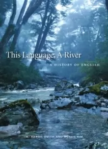 Image of This Language, A River : English and Language Change