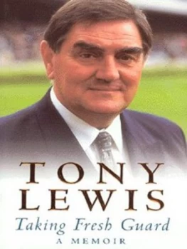 Image of Taking Fresh Guard by Tony Lewis Hardback