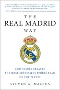 Image of real madrid way how values created the most successful sports team on the p