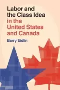 Image of labor and the class idea in the united states and canada
