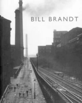 Image of Bill Brandt by Bill Brandt and Giles Huxley-Parlour and David Wootton Paperback