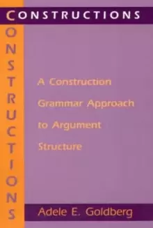 Image of Constructions - A Construction Grammar Approach to Argument Structure