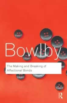 Image of The Making and Breaking of Affectional Bonds