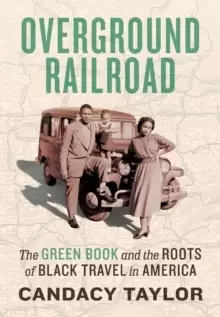 Image of Overground Railroad : The Green Book and the Roots of Black Travel in America