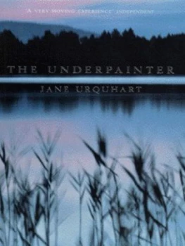 Image of The Underpainter by Jane Urquhart Paperback