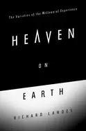 Image of heaven on earth the varieties of the millennial experience
