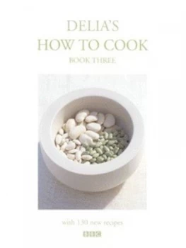 Image of Delias How to Cook. Book 3 by Delia Smith Hardback