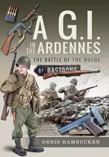 Image of A GI In The Ardennes : The Battle of the Bulge