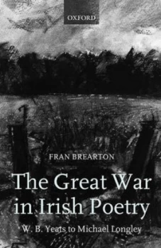 Image of The Great War in Irish Poetry by Fran Brearton Book