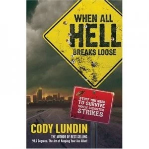Image of When All Hell Breaks Loose by Cody Lundin Paperback