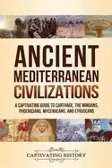 Image of ancient mediterranean civilizations a captivating guide to carthage the min