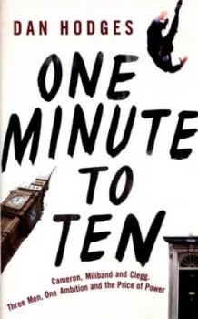 Image of One Minute to Ten by Dan Hodges Hardback