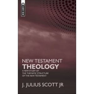Image of New Testament Theology: A New Study of the Thematic Structure of the New Testament by James Scott (Hardback, 2008)