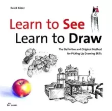 Image of Learn to See, Learn to Draw: The Definitive and Original Method for Picking Up Drawing Skills