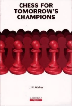 Image of Chess for Tomorrows Champions by J. N Walker Book