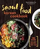 Image of seoul food korean cookbook korean cooking from kimchi and bibimbap to fried