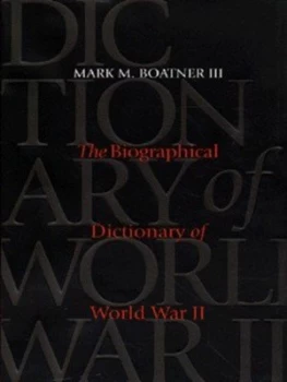 Image of Biographical Dictionary of World War Ii by Mark Boatner Hardback