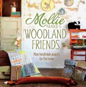 Image of mollie makes woodland friends more handmade projects for the home