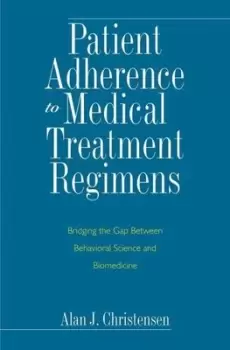 Image of Patient adherence to medical treatment regimens by Alan J Christensen